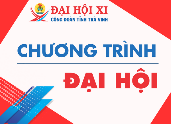 CHƯƠNG TRÌNH ĐẠI HỘI